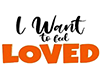 I Want to Feel Loved