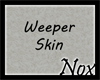[Nox]Weeper Skin
