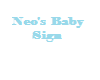 Neo's Baby sign