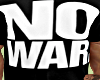 no war.