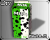 S| Milk ! Drv