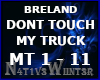 !NW DONT TOUCH MY TRUCK