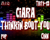 C}Ciara-Thinkin Bout You