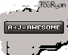 *RY*A+J=Awesome
