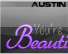 A: You're beautiful