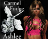 !Carmel Fudge Ashlee!