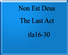 Non Est Deus - The Last