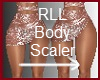 ! F RLL Body Scaler