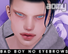 Ao| Bad Boy-No Eyebrows