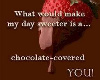 *114 Chocolate and You