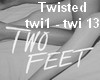 Twisted - Two Feet