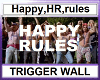 HAPPY RULES TriggerWall