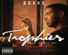 !S TROPHIES DRAKE ACTION