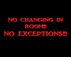 NO CHANGING Room Sign