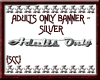 {SCC}Adults Only -Silver