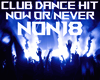 CLUB MUSIC -NOW OR NEVER