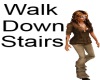 !!Ah Walk down stairs
