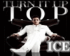 [ICE]Turn It Up~T.O.P