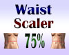 Waist Scaler 75%