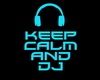 Keep Calm and DJ Blue