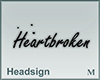 Headsign Heartbroken