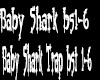 BABY SHARK ORIG AND TRAP