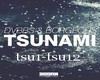 (MR)Tsunami
