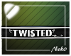 *NK* Twisted Body Sign
