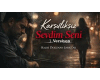 karsılıksız sevdim*
