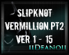 Slipknot -Vermillion.PT2
