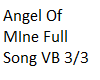 Angel Of MIne VB 3/3