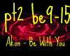 Akon - Be With You pt2