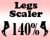 Legs Scaler 140%