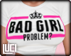 !L! Bad Girl.... Problem