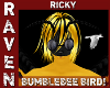 RICKY BUMBLEBEE BIRD!