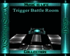 Trigger Battle Room