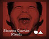 Simon Curtis- Flesh