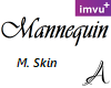 :A: Mannequin M Skin