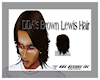 DDA's Brown Lewis Hair