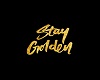 Stay Golden Poster