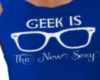 Geek is New Sexy Blue