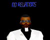 (TRM) NO RELATIONS sign