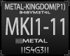 !S! - METAL-KINGDOM(P1)