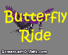 ! Butterfly Ride