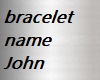 Bracelet Name  John