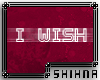 [S] W I wish