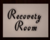  Recovery Room Sign