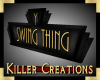 (Y71) Swing Thing Sign