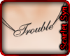 (Ss) Trouble Necklace