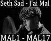 Seth Sad J'ai Mal.
